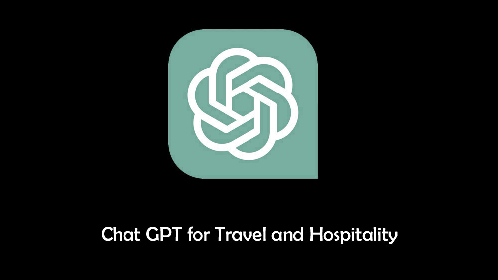 Chat GPT for Travel and Hospitality