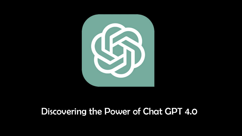 Discovering the Power of Chat GPT 4.0